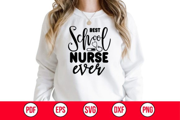 Best School Nurse Ever SVG: Graphics and Crafts for Digital Sellers