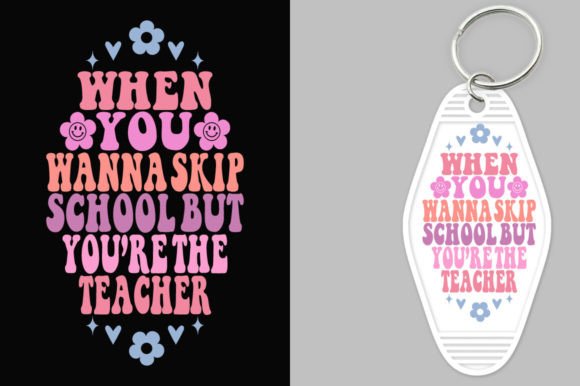 But You’re the Teacher Key Chain SVG Graphics