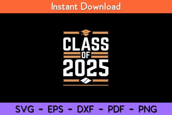 Class of 2025 Senior College High School Graphics for Crafts and Local Business Branding