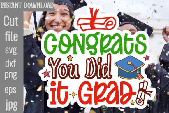 Congrats You Did It Grad SVG – A Versatile Graphic for Crafts & Handmade Creations
