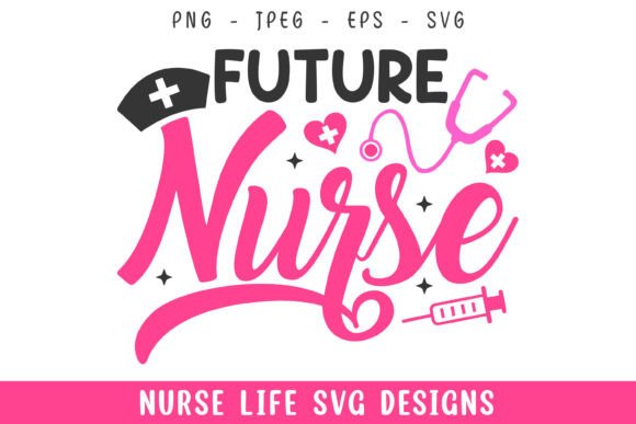 Future Nurse Life Designs SVG: A Versatile Graphic for Crafts and Local Business Branding