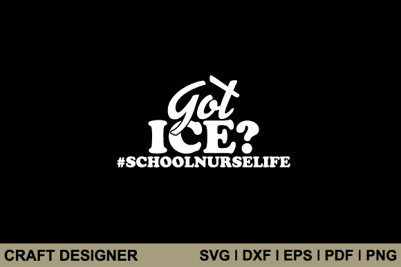 Got Ice School Nurse Life Svg Cut File