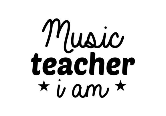 Music Teacher I Am SVG Graphics and Crafts