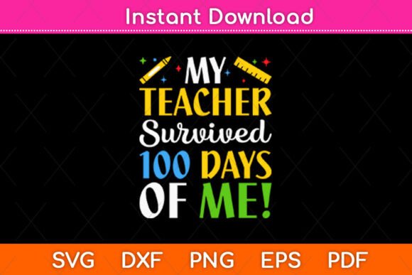 My Teacher Survived 100 Days of Me 2024 Graphics and Crafts