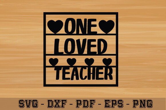One Loved Teacher Laser, Metal SVG
