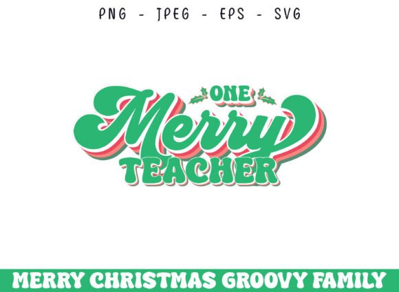 One Merry Teacher Christmas Groovy SVG: Graphics & Crafts for Creative Publishing