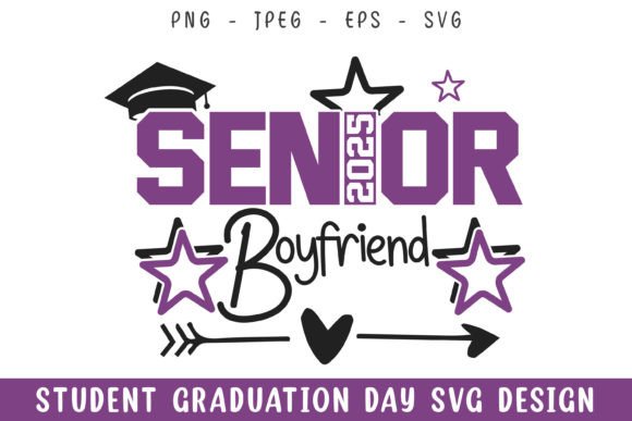 Senior 2025 Boyfriend Graduation Day Graphics for Crafts
