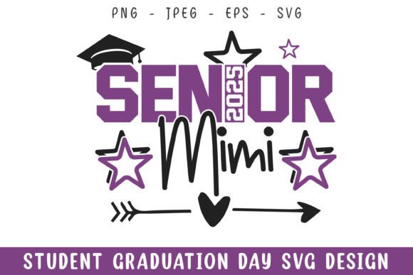 Senior 2025 Mimi Graduation Day Svg: Graphics and Crafts for Real Projects