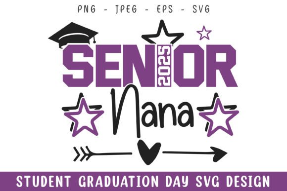 Senior 2025 Nana Graduation Day Svg Graphics and Crafts
