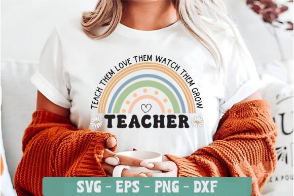 Teach Them Love Them - Teacher Quotes