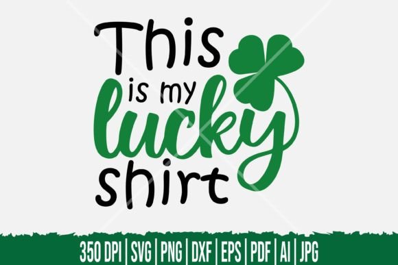This Is My Lucky Shirt St. Patrick’s SVG – A Graphics Asset for Crafts & Merch
